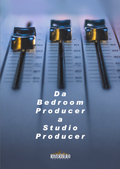Da Bedroom Producer a Studio Producer